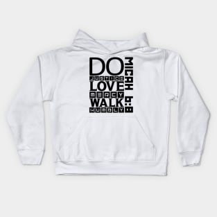 Do justice, love mercy, walk humbly Kids Hoodie